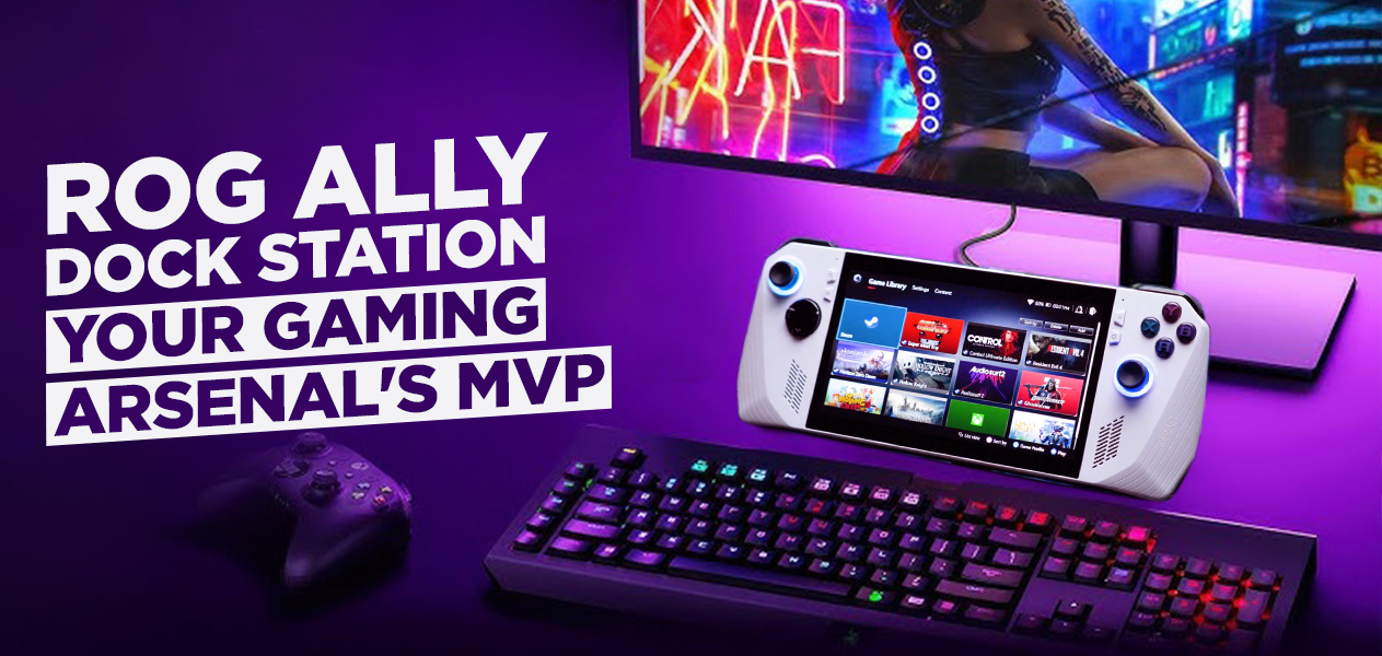ROG Ally Dock Station: Your Gaming Arsenal's MVP